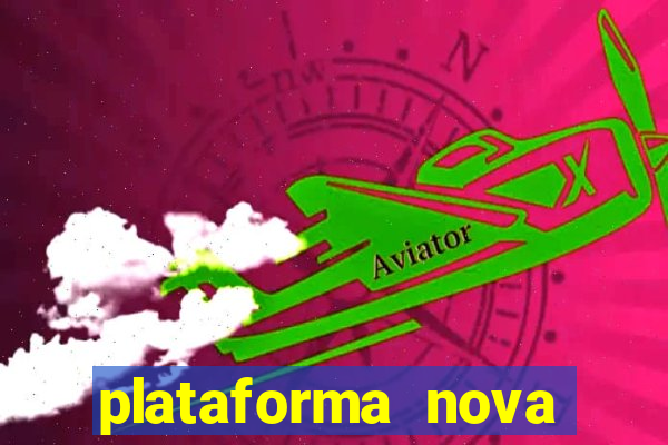 plataforma nova pagando bet